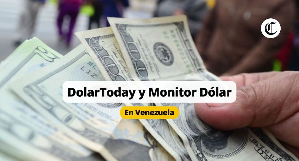 DolarToday y Monitor Dólar hoy: conoce el precio del dólar en Venezuela tdpe últimas | ECONOMIA